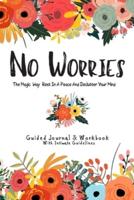 "No Worries" The Magic Way To Rest In A Peace And Declutter Your Mind
