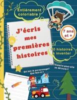 J'écris mes premières histoires : 20 histoires à inventer, 7 ans et + , entièrement coloriable !: Cahier d'écriture à compléter pour apprendre à écrire, améliorer l'expression écrite et développer l'imagination