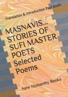 MASNAVIS STORIES OF SUFI MASTER POETS Selected Poems