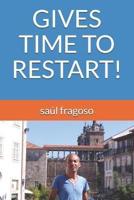 GIVES TIME TO RESTART!