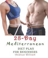 The 28 Day Mediterranean Diet Plan for Beginners