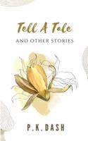 Tell A Tale AND OTHER STORIES