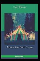 Above the Dark Circus Annotated