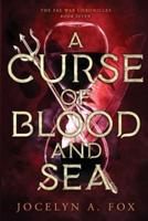A Curse of Blood and Sea