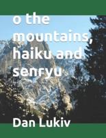 o the mountains, haiku and senryu