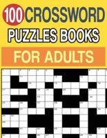 100 CROSSWORD PUZZLES BOOKS FOR ADULTS: CROSSWORD PUZZLE BOOK FOR ADULTS AND SENIORS LARGE PRINT