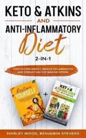 Keto & Atkins and Anti-Inflammatory Diet 2-In-1