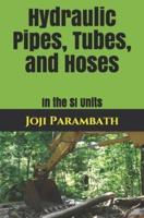Hydraulic Pipes, Tubes, and Hoses: In the SI Units