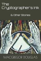 The Cryptographer's Ink: & Other Stories