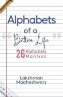 Alphabets Of A Better Life