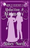 Abduction & Acrimony