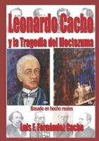 LEONARDO CACHO Y La Tragedia Del Moctezuma 1876