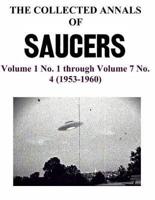 THE COLLECTED ANNALS OF 'SAUCERS'. Volume 1 No. 1 Through Volume 7 No. 4 (1953-1960)