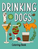 Drinking Dog: An Adult Coloring Book with Many Coffee and Drinks Recipes, Super Cute for a Dog Lovers