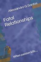 Fatal Relationships