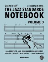The Jazz Standards Notebook Vol. 3 C Instruments - Grand Staff
