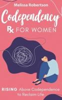 Codependency Rx for Women