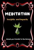 MEDITATION Insights and Impacts