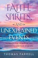 Faith, Spirits, and Unexplained Events