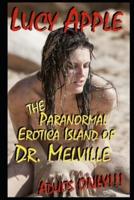 The Paranormal Erotica Island of Dr. Melville: 1st Bundle Vols 1 - 7 Complete