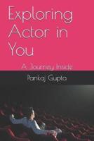 Exploring Actor in You