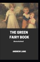 The Green Fairy Book Annotated Illustrated