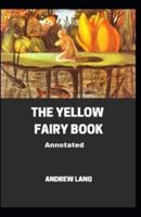 The Yellow Fairy Book Annotated Illustrated