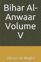 Bihar Al-Anwaar Volume V