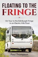 Floating to the Fringe: On Tour to the Edinburgh Fringe in an Electric Milk Float