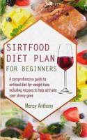 Sirtfood Diet Plan for Beginners
