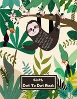 Sloth Dot To Dot Book: Large Animal Connect the Dots Coloring & Activity Book with Cute Sloths for Kids - Unique Join the Dots Gift for Children who Loves Sloths