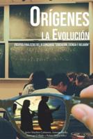 Orígenes. La evolución: Ensayos finalistas del III Concurso "Educación, Ciencia y Religión"