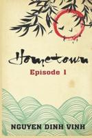 Hometown - Episode 1 - Nguyen Dinh Vinh