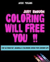 Coloring Will Free You
