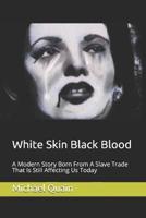 White Skin Black Blood