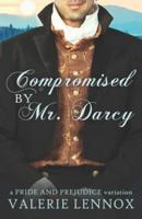 Compromised by Mr. Darcy
