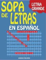 Sopa de Letras en Espanol Letra Grande: 100 Busca Palabras Para Adultos - Pasatiempos Para Ejercitar la Mente - Word Search in Spanish Large Print