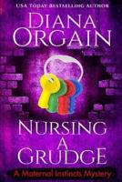 Nursing A Grudge (A Humorous Cozy Mystery)