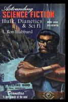 Astounding Science Fiction. Hulk, Dianetics & Sci Fi