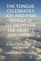 The Tongue Celebrates Joy and Pain Through Thoughts of the Hearts and Minds