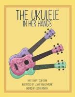 The Ukulele in Her Hands