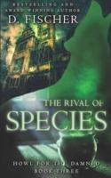 The Rival of Species (Howl for the Damned