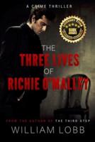 The Three Lives of Richie O'Malley