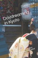 Daydreaming in Kyoto