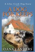 A Dog for Keeps A Lilac Creek Dog Story