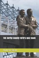 THE Derby County 1970'S Quiz Book