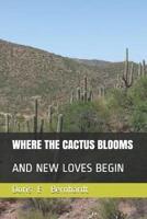 Where the Cactus Blooms