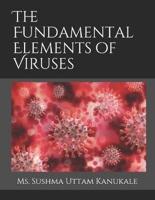 The Fundamental Elements of Viruses