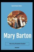 Mary Barton Illustrated (Special Classic Edition)