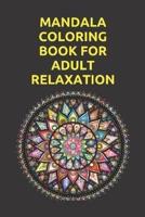Mandala Coloring Book for Adult Relaxation